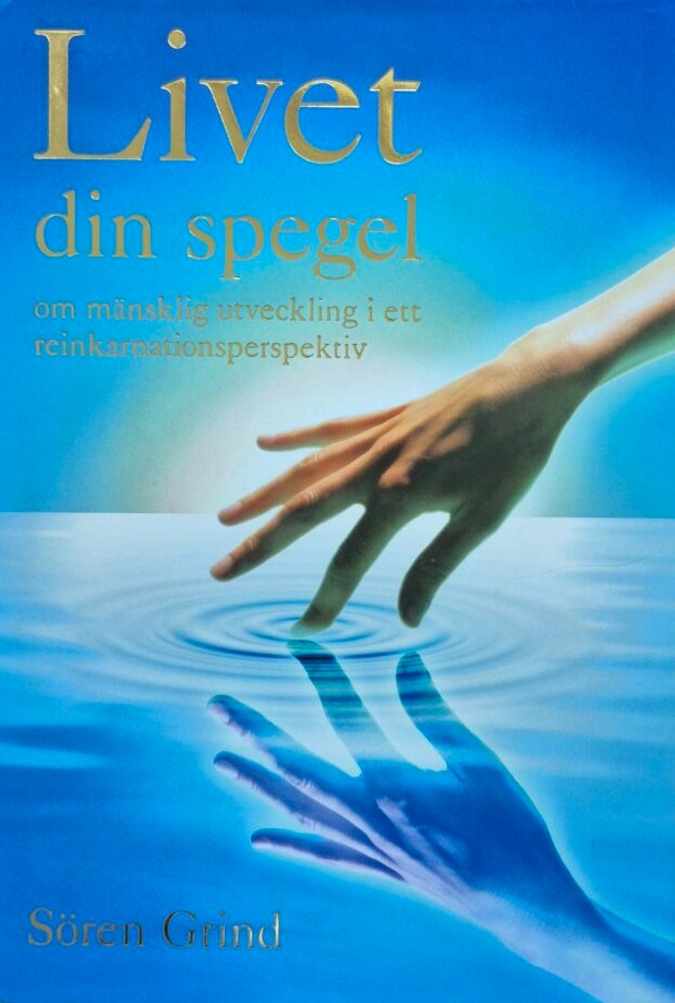 Sören Grind – Livet – dit spejl (svensk udgave: Livet – din spegel)