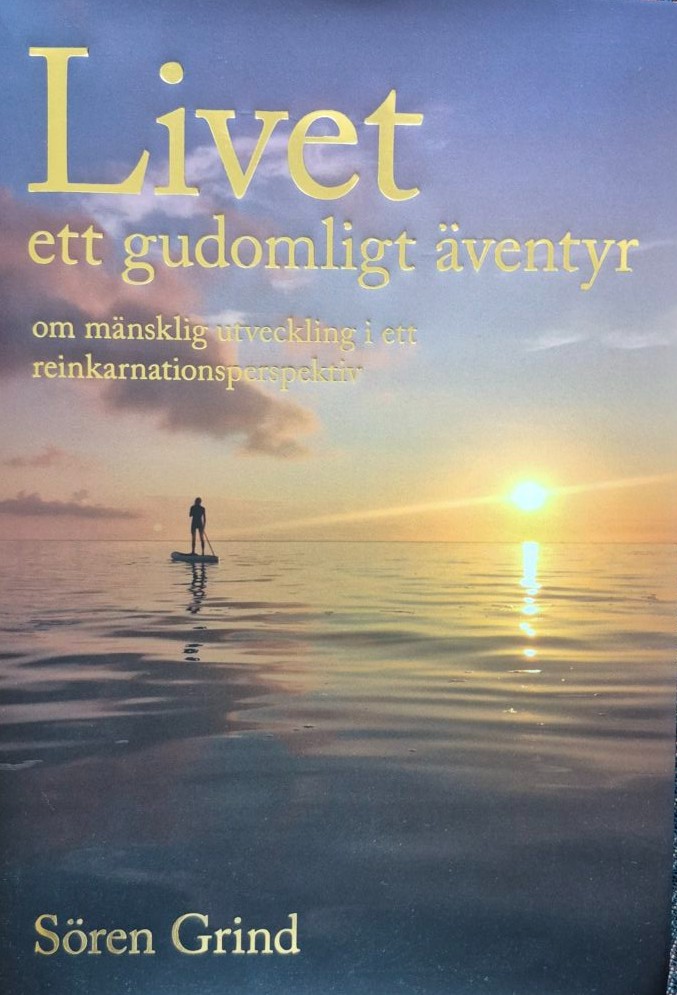 Sören Grind – Livet – et guddommeligt eventyr (svensk udgave: Livet – ett gudomligt äventyr)